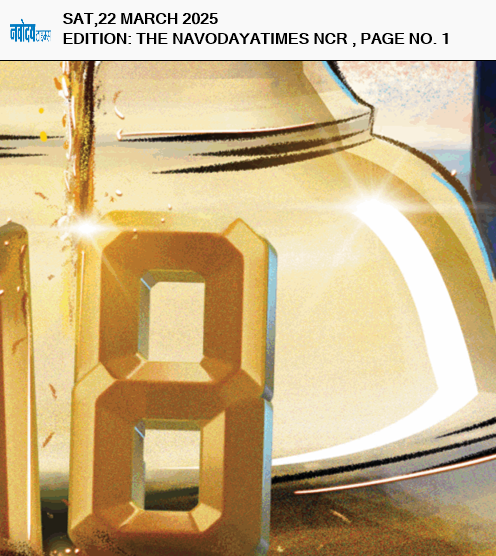 THE NAVODAYATIMES NCR MAIN 3/22/2025 12:00:00 AM